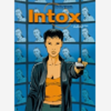 Intox - Tome 01 - Le Quatrieme Pouvoir