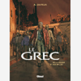 Le Grec - Tome 01 - De La Poudre Et Des Balles