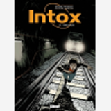Intox - Tome 03 - Derapages