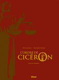 L'Ordre De Ciceron - Tome 02 - Tirage De Tete - Mis En Examen
