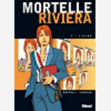 Mortelle Riviera - Tome 02 - L'Elue