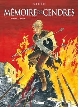 Memoire De Cendres - Tome 10 - Le Bucher