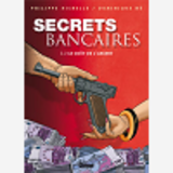 Secrets Bancaires - T04 - Secrets Bancaires - Tome 2.2 - Le Gout De L'Argent