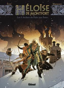 Heloise De Montfort - Tome 01 - Les 5 Archers Du Puits Aux Ames