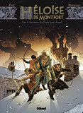 Heloise De Montfort - Tome 01 - Les 5 Archers Du Puits Aux Ames