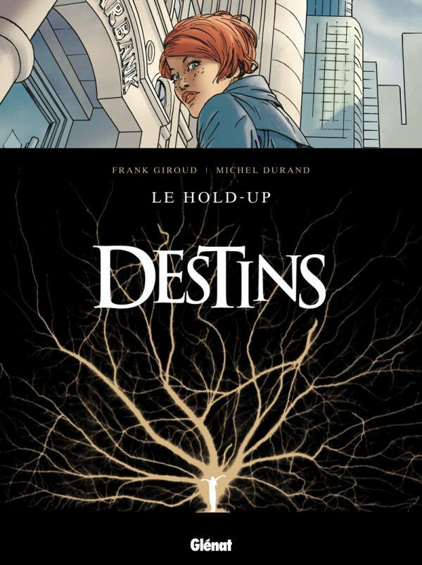 Destins - Tome 01 - Le Hold Up