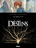 Destins - Tome 01 - Le Hold Up