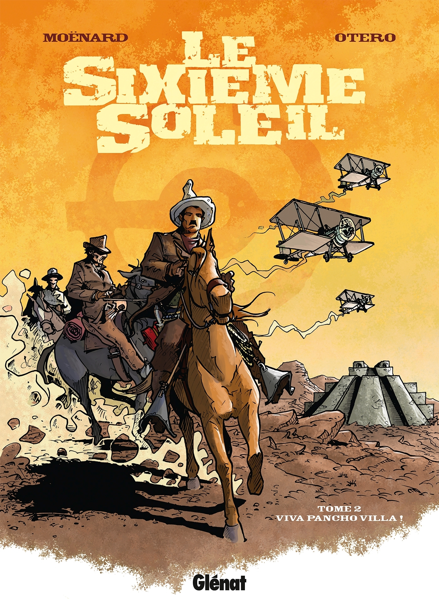 Le Sixieme Soleil - Tome 02 - Viva Pancho Villa !