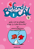 Le Fond Du Bocal - Tome 02