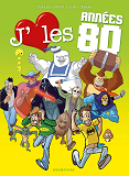 J'Aime Les Annees 80 - Tome 02 - Who'S Bad ?