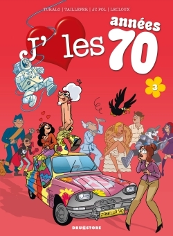 J'Aime Les Annees 70 - Tome 03 - Coucou, Nous Revoilou !