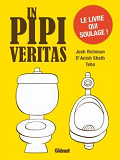 In Pipi Veritas - Le Livre Qui Soulage