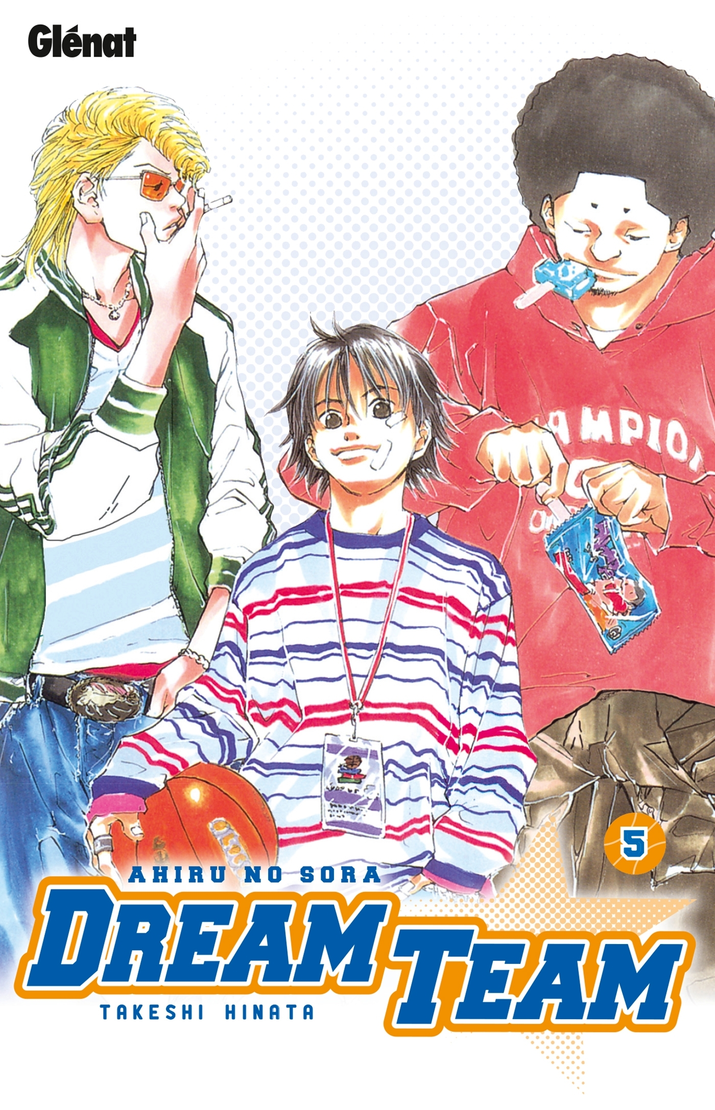 Dream Team - Tome 05 - Ahiru No Sora