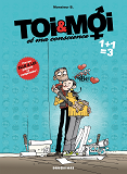 Toi & Moi Et Ma Conscience - Tome 03 - 1+1=3