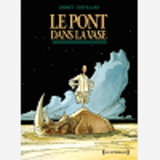 Le Pont Dans La Vase - Integrale