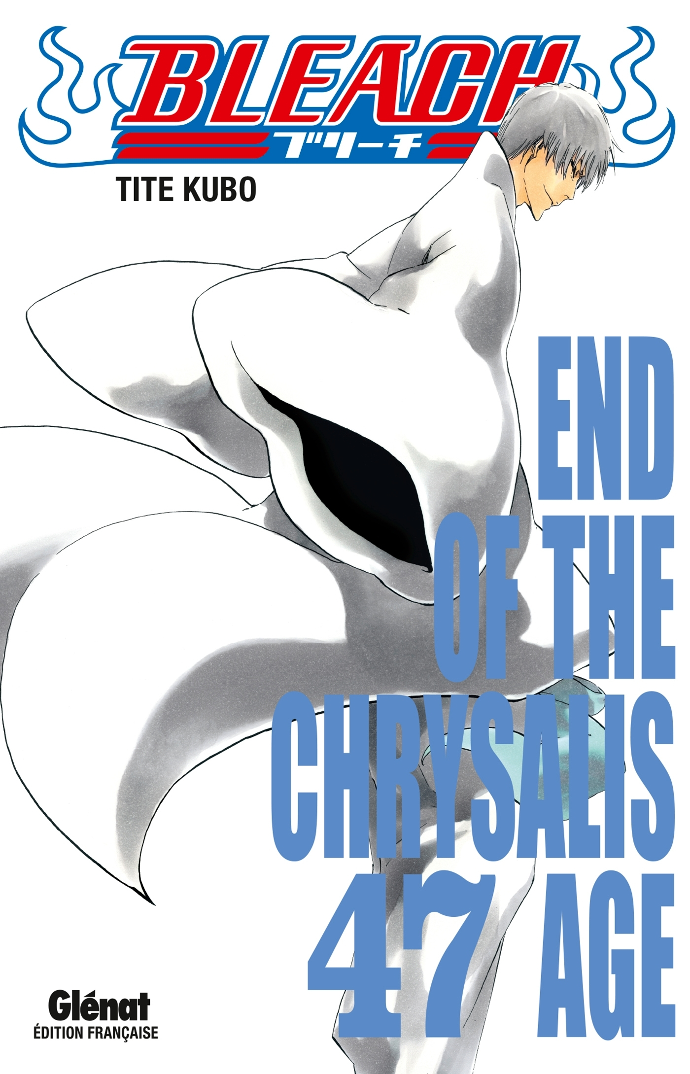 Bleach - Tome 47 - End Of The Chrysalis Age
