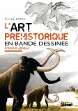 L'Art Prehistorique En Bd - Tome 01 - Premiere Epoque