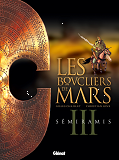 Les Boucliers De Mars - Tome 03 - Semiramis