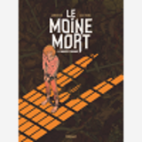 Le Moine Mort - Tome 01 - Le Manuscrit Condamne