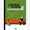 J'Aurai Ta Peau, Dominique A.