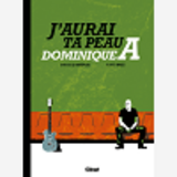 J'Aurai Ta Peau, Dominique A.
