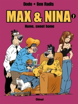 Max & Nina - Tome 07 - Home, Sweet Home