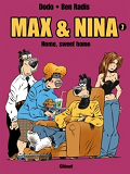 Max & Nina - Tome 07 - Home, Sweet Home