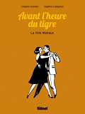 Avant L'Heure Du Tigre - La Voie Malraux