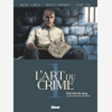 L'Art Du Crime - Tome 01 - Planches De Sang