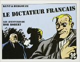 X - T34 - Le Dictateur Francais - Les Aventures De Bob Robert