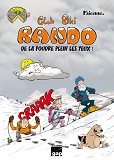 Club Ski Rando - Tome 2 - De La Poudre Plein Les Yeux