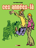 Ces Annees-La - Tome 02
