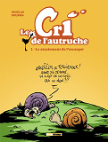 Le Cri De L'Autruche - Tome 01 - Le Zezaiement De L'Escargot