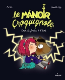 Le Manoir Croquignole, Tome 01 - Coup De Foudre A L'Ecole