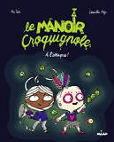 Le Manoir Croquignole, Tome 02 - A L'Attaque !