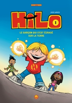 Hilo, Tome 01 - Le Garcon Qui S'Est Ecrase Sur La Terre