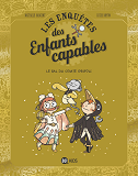 Les Enquetes Des Enfants Capables, Tome 03 - Le Bal Du Comte Grifoli