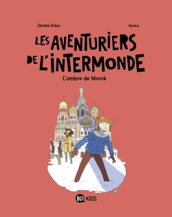 Les Aventuriers De L'Intermonde, Tome 02 - L'Ombre De Morok