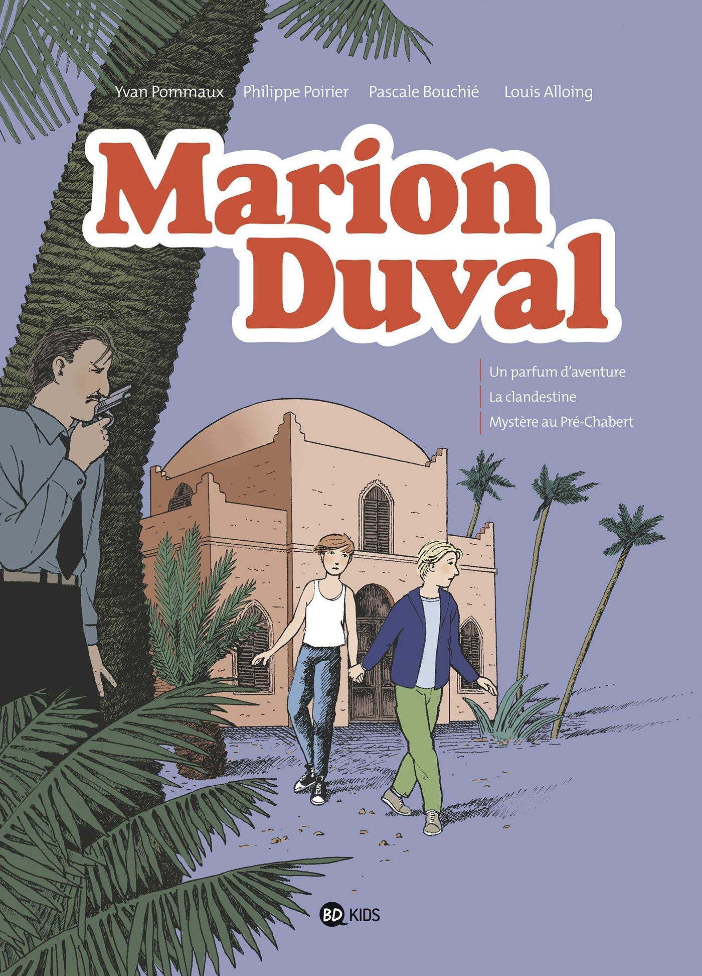 Marion Duval Integrale, Tome 07 - Un Parfum D'Aventure - La Clandestine - Mystere Au Pre-Chabert