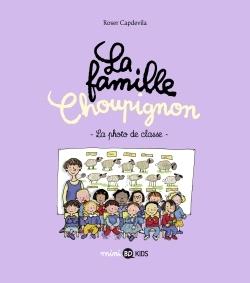 La Famille Choupignon, Tome 05 - La Photo De Classe