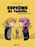 Espions De Famille, Tome 05 - L'Espionne Qui M'Aimait