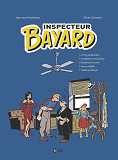 Inspecteur Bayard Integrale, Tome 04 - Le Yorg Se Dechaine-L'Inspecteur Creve L'Ecran-Bienvenue En E