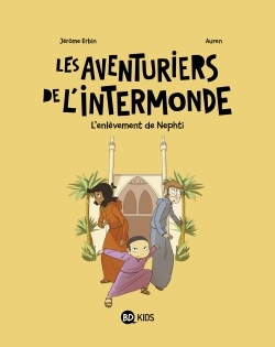 Les Aventuriers De L'Intermonde, Tome 03 - L'Enlevement De Nephti