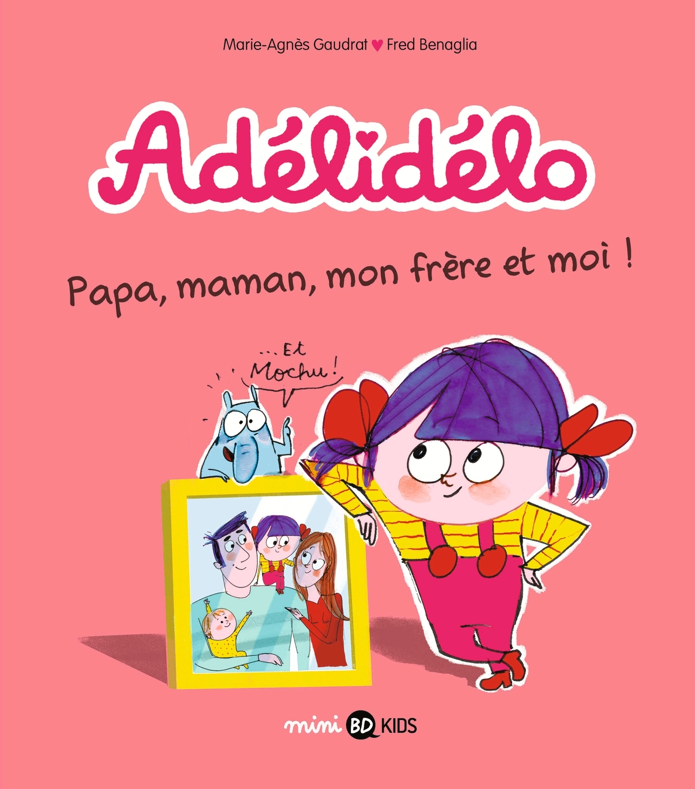 Adelidelo, Tome 03 - Papa, Maman, Mon Frere Et Moi !