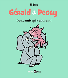 Gerald Et Peggy, Tome 01 - Deux Amis Qui S'Adorent