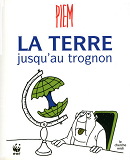 La Bibliotheque Du Dessinateur - La Terre Jusqu'Au Trognon