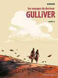 Les Voyages Du Docteur Gulliver - T03 - Les Voyages Du Docteur Gulliver - Livre 03 - Livre 3