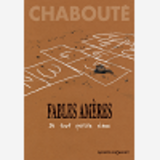 Fables Ameres - Tome 01 - De Tout Petits Riens