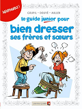 Les Guides Junior - Tome 11 - Pour Bien Dresser Ses Freres Et Soeurs