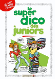 Les Guides Junior - Le Super Dico Des Juniors - 2010